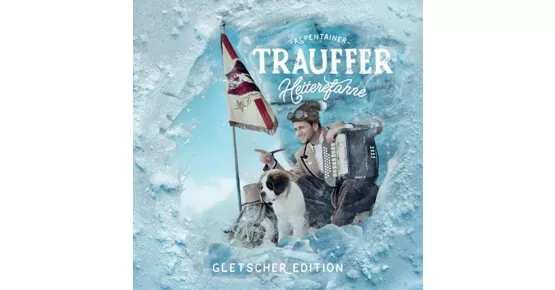 Trauffer - Heiterefahne (Gletscheredition)